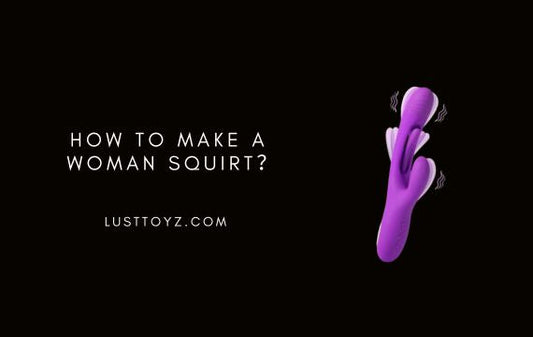 How to Make a Woman Squirt？