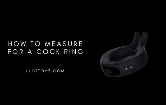 How to Measure for a Cock Ring: Simple Size Guide