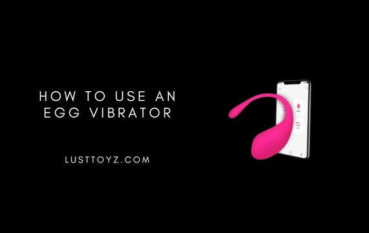 How to Use an Egg Vibrator