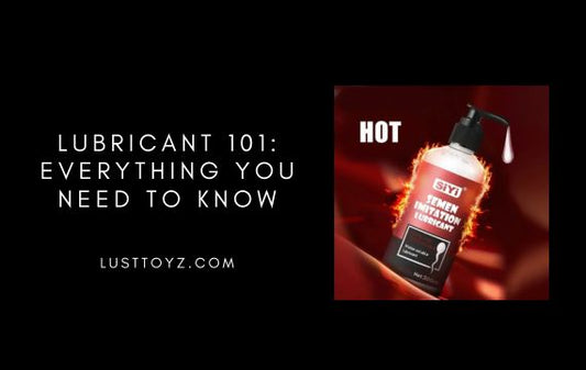 Lubricant 101: Everything You Need to Know